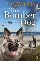 Couverture du livre « The Bomber Dog » de Megan Rix aux éditions Penguin Books Ltd Digital