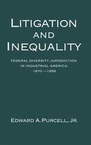 Couverture du livre « Litigation and Inequality: Federal Diversity Jurisdiction in Industria » de Purcell Edward A aux éditions Oxford University Press Usa