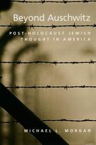 Couverture du livre « Beyond Auschwitz: Post-Holocaust Jewish Thought in America » de Morgan Michael L aux éditions Oxford University Press Usa