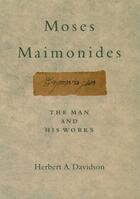 Couverture du livre « Moses Maimonides: The Man and His Works » de Davidson Herbert aux éditions Oxford University Press Usa