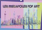 Couverture du livre « Les megapoles pop art calendrier mural 2018 din a3 horizonta - serie de 12 creations original » de Sudpastel aux éditions Calvendo