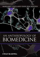 Couverture du livre « An Anthropology of Biomedicine » de Margaret Lock et Vinh-Kim Nguyen aux éditions Wiley-blackwell