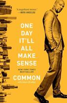 Couverture du livre « One Day It'll All Make Sense » de Common Mac aux éditions Atria Books