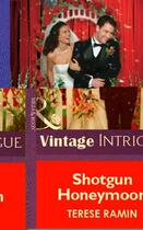 Couverture du livre « Shotgun Honeymoon (Mills & Boon Vintage Intrigue) » de Terese Ramin aux éditions Mills & Boon Series