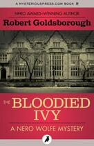 Couverture du livre « The Bloodied Ivy » de Robert Goldsborough aux éditions Head Of Zeus