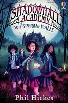 Couverture du livre « Shadowhall Academy: The Whispering Walls » de Phil Hickes aux éditions Usborne