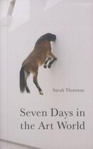 Couverture du livre « Seven days in the art world » de Sarah Thornton aux éditions Granta Books