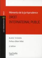 Couverture du livre « Mémento de la jurisprudence ; droit international public » de Blaise Tchikaya aux éditions Hachette Education