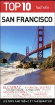 Couverture du livre « TOP 10 : San Francisco » de Collectif Hachette aux éditions Hachette Tourisme