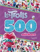 Couverture du livre « Trolls - 500 stickers » de  aux éditions Hachette Jeunesse