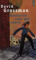 Couverture du livre « Quelqu'un avec qui courir » de David Grossman aux éditions Points