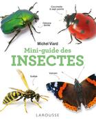 Couverture du livre « Mini-guide des insectes » de Michel Viard aux éditions Larousse