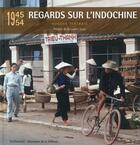 Couverture du livre « Regards sur l'Indochine (1945-1954) » de Hugues Tertrais aux éditions Gallimard