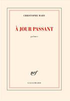 Couverture du livre « À jour passant » de Christophe Mahy aux éditions Gallimard