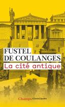 Couverture du livre « La cité antique » de Numa Denis Fustel De Coulanges aux éditions Flammarion