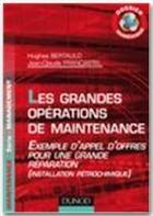 Couverture du livre « Les grandes opérations de maintenance ; exemple d'appel d'offres ; dossier numérique » de Hugues Bertauld aux éditions Dunod