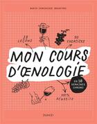 Couverture du livre « Mon cours d'oenologie en 10 semaines chrono » de Marie-Dominique Bradford aux éditions Dunod