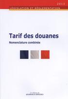 Couverture du livre « Tarif des douanes ; nomenclature combinée » de Djo aux éditions Direction Des Journaux Officiels