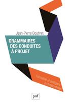 Couverture du livre « Grammaires des conduites à projet » de Jean-Pierre Boutinet aux éditions Puf