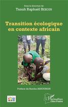 Couverture du livre « Transition écologique en contexte africain » de Tanoh Raphael Bekoin aux éditions L'harmattan