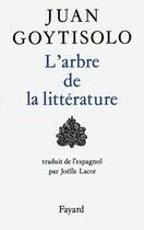 Couverture du livre « L'arbre de la litterature » de Goytisolo-J aux éditions Fayard