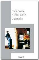 Couverture du livre « Kiffe kiffe demain » de Faiza Guene aux éditions Fayard