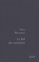Couverture du livre « Le bal des murènes » de Nina Bouraoui aux éditions Fayard
