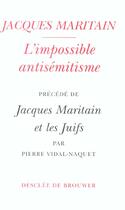 Couverture du livre « L'Impossible antisémitisme » de Pierre Vidal-Naquet aux éditions Desclee De Brouwer