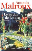 Couverture du livre « Le Jardin de Louise » de Antonin Malroux aux éditions Albin Michel