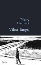 Couverture du livre « Vilna Tango » de Thierry Clermont aux éditions Stock