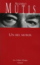 Couverture du livre « Un bel morir » de Alvaro Mutis aux éditions Grasset Et Fasquelle