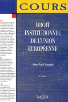 Couverture du livre « Droit institutionnel de l' Union européenne (5e édition) » de Jean-Paul Jacque aux éditions Dalloz