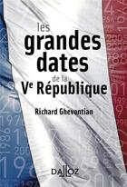 Couverture du livre « Les grandes dates de la Ve République » de Richard Ghevontian aux éditions Dalloz