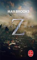 Couverture du livre « World war Z » de Max Brooks aux éditions Le Livre De Poche