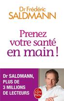 Couverture du livre « Prenez votre santé en main ! » de Frédéric Saldmann aux éditions Le Livre De Poche