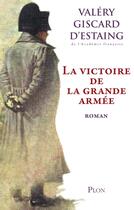 Couverture du livre « La victoire de la Grande Armée » de Valéry Giscard D'Estaing aux éditions Plon