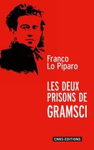 Couverture du livre « Les deux prisons de Gramsci » de Franco Lo Piparo aux éditions Cnrs Editions