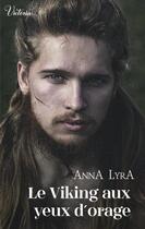 Couverture du livre « Le viking aux yeux d'orage » de Anna Lyra aux éditions Harlequin