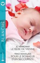 Couverture du livre « Le bébé de Vienne ; Pour le bonheur d'un secouriste » de Jc Harroway et Traci Douglass aux éditions Harlequin