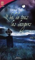Couverture du livre « Le bal de tous les dangers » de Emma Holly aux éditions J'ai Lu