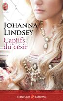 Couverture du livre « Captifs du désir » de Johanna Lindsey aux éditions J'ai Lu