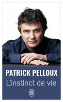 Couverture du livre « L'instinct de vie » de Patrick Pelloux aux éditions J'ai Lu