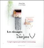 Couverture du livre « Les tissages de Deer Jane ; 15 projets originaux pour maîtriser l'art du weaving » de Elena Vilar aux éditions Dessain Et Tolra