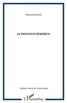 Couverture du livre « Seigneur héroïque » de Mohamed Fayalle aux éditions L'harmattan
