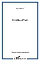 Couverture du livre « Nouvel arrivage » de Hugues Bernard aux éditions L'harmattan