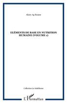 Couverture du livre « Éléments de base en nutrition humaine t.1 » de Akory Ag Iknane aux éditions L'harmattan