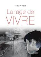 Couverture du livre « La rage de vivre » de Jonas Vivien aux éditions Amalthee