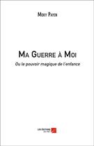 Couverture du livre « Ma guerre à moi » de Moky Payen aux éditions Editions Du Net