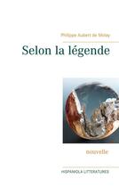 Couverture du livre « Selon la légende » de Philippe Aubert De Molay aux éditions Books On Demand