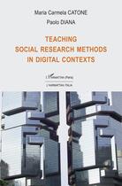 Couverture du livre « Teaching social research methods in digital contexts » de Diana/Catone aux éditions L'harmattan